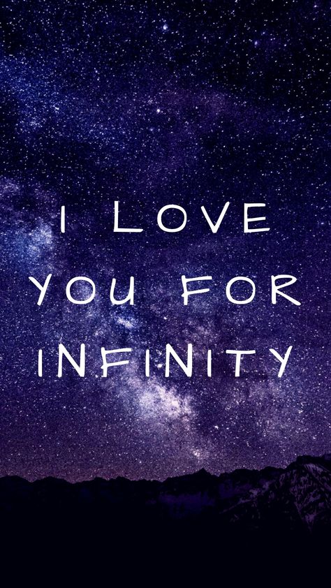 Cause I love you for infinity Cause I Love You For Infinity, Love You For Infinity, I Love You Infinity, I Love You For Infinity, Infinity Love Wallpaper, Goof Ball, Infinity Wallpaper, Honest Truth, Infinity Knot