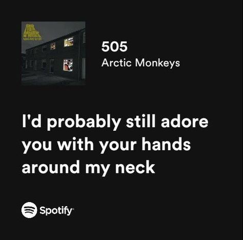 505 Lyrics Aesthetic, 505 Lyrics, Arctic Monkeys Lyrics, 505 Arctic Monkeys, Songs That Describe Me, Not Musik, Meaningful Lyrics, Spotify Lyrics, Lyrics Aesthetic