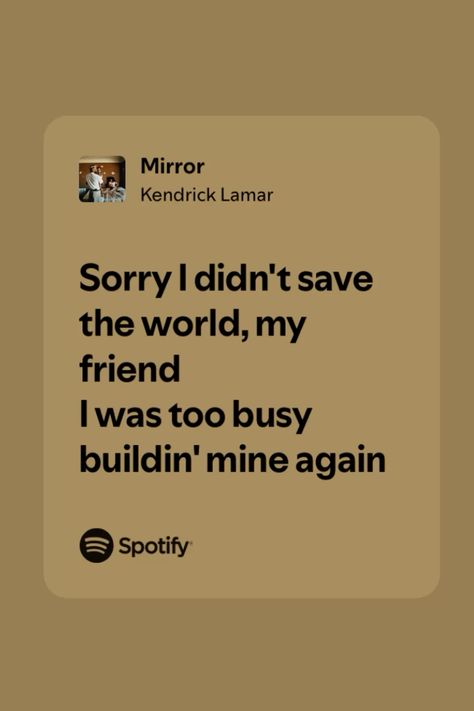 #music #kendrick #kendricklamar #lyrics #rap #RnB #hiphop #hiphopculture #mirror #frankocean #tylerthecreator #spotify Lyrics Rap, Hip Hop Culture, Kendrick Lamar, Frank Ocean, Tyler The Creator, Rap, Hip Hop, Songs, Mirror