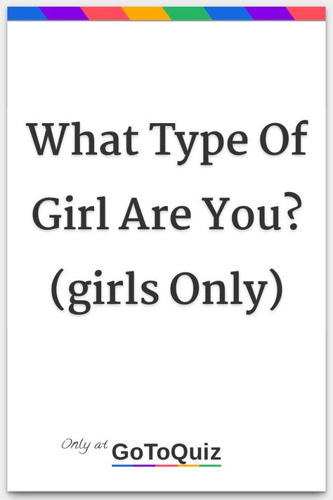 "What Type Of Girl Are You?(girls Only)" My result: Almost an adult (ages 10-20) How Knows Me Best Quiz, Helping U Find Ur Style, Difference Between Pretty And Beautiful, Personality Glow Up, What Type Of Friend Am I, Types Of Girls Personality, Different Types Of Girls Aesthetic, What Style Are You, What Astethic Am I