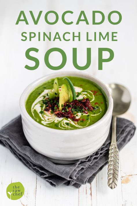 Avocado, Spinach & Lime Soup - Raw Food Recipes - The Raw Chef Raw Avocado Recipes, Spinach And Avocado Recipes, Gourmet Raw Food Recipes, Raw Food Dinner Recipes, Raw Soups Vegan, Raw Vegan Soup Recipes, Raw Vegan Lunch Ideas, Vegan Raw Food Recipes, Fully Raw Recipes