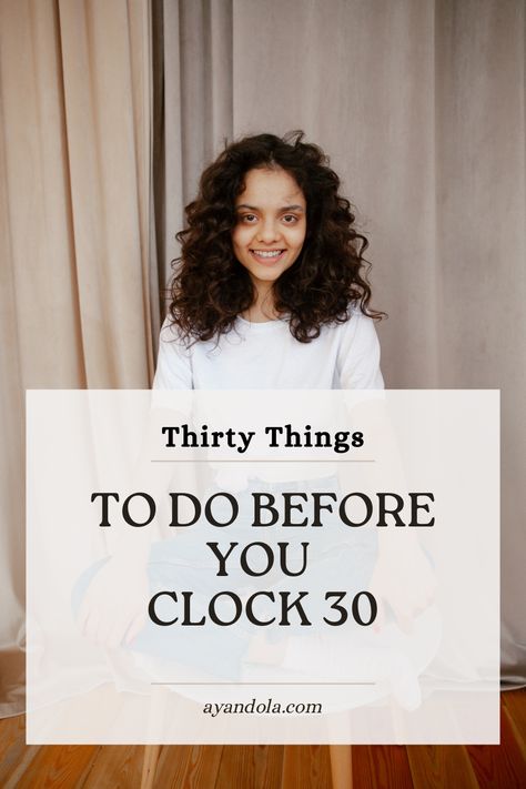 Thirty Things to Do Before You Clock 30 Things To Do Before 30 Women, Adulting Aesthetic, Things To Do Before 30, Wholesome Life, Turning 30, Lifestyle Tips, Wellness Tips, Self Development, Lifestyle Blogger