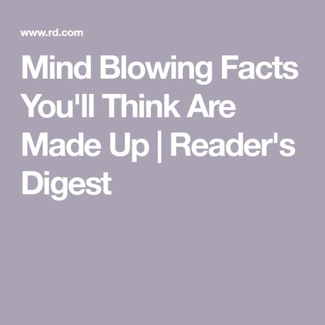 Mind Blowing Facts You'll Think Are Made Up | Reader's Digest Shocking Facts Mind Blown, Did You Know Facts Mind Blown Funny, Did You Know Facts Mind Blown, Unbelievable Facts Did You Know, Random Facts Mind Blowing, Crazy Facts Mind Blowing, Random Facts Funny, Funny Facts Mind Blowing, White Strawberries