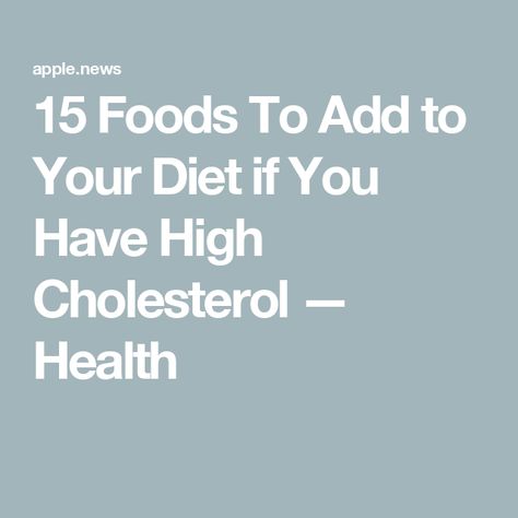 15 Foods To Add to Your Diet if You Have High Cholesterol — Health What To Eat When You Have High Cholesterol, How To Lower My Cholesterol, Best Diet For High Cholesterol, High Cholesterol Diet Shopping Lists, How To Lower Cholesterol Fast, High Colestral Diet, High Colestral Diet Plan, High Cholesterol Diet Recipes, Foods For High Cholesterol