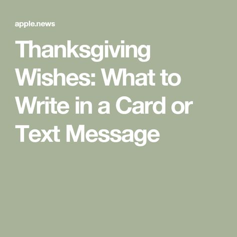 Thanksgiving Wishes: What to Write in a Card or Text Message What To Write On A Thanksgiving Card, What To Write In A Thanksgiving Card, Thanksgiving Messages For Cards, Thanksgiving Text Messages, Thanksgiving Card Messages, Happy Thanksgiving Cards, Thanksgiving Messages, Thanksgiving Words, Thanksgiving Wishes