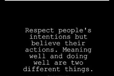 Words Over Actions Quotes, People’s Actions, Watch Peoples Actions Quotes, People Intentions Quotes, People’s Actions Quotes, Intention Quotes, Peoples Actions, Action Quotes, Marriage Advice Quotes