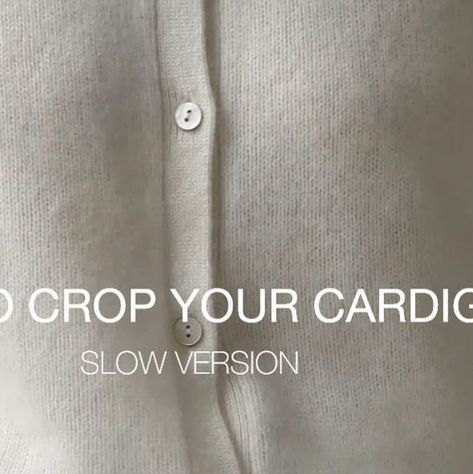 Stine Eleonora Honoré on Instagram: "a slow version on how to crop your cardigan" How To Crop Cardigan With Buttons, Cropping A Cardigan, How To Crop A Cardigan Hack, How To Button Cardigan Shorter, Button Cardigan Hack, Crop Cardigan Hack, How To Button A Cardigan Hack, Cardigan Button Hack, How To Crop A Cardigan