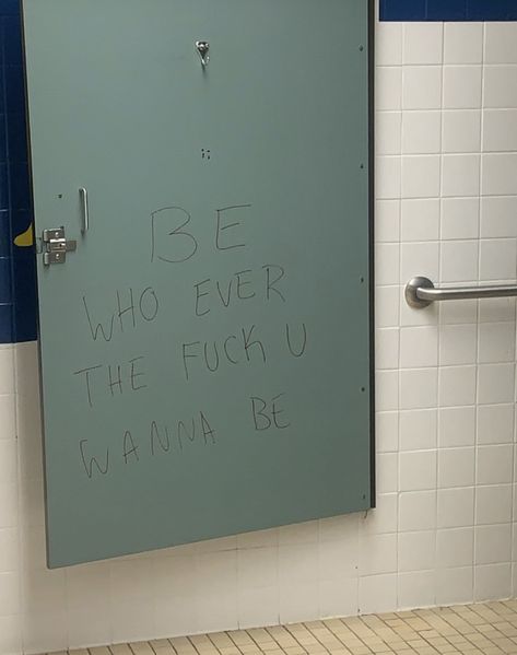 school bathroom idk School Bathroom Wall Writing, Things Written On School Bathroom Walls, Things To Write In School Bathroom, School Bathroom Writing, School Bathroom Quotes, School Bathroom Graffiti, Bathroom Vandalism, School Bathroom Aesthetic, Bathroom Writing