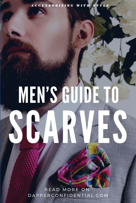 A complete guide to wearing a scarf for men. Including the different types of scarves, how to wear them confidently and materials such as silk, cashmere and linen. #scarves #fashion #mensstyle Mens Scarf Fashion, Mens Silk Scarves, Mens Accessories Bracelet, Wearing A Scarf, Aesthetic Outfits Vintage, Business Accessories, Wear A Scarf, Scarf For Men, How To Wear A Scarf