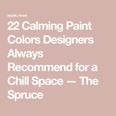 22 Calming Paint Colors Designers Always Recommend for a Chill Space — The Spruce Meditation Room Paint Colors, Calming Office, Cabin Paint Colors, Calming Paint Colors, Chill Space, The Spruce, Interior House Colors, Office Colors, Paint Colors For Living Room