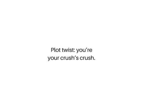 Plot Twist He Likes You Back, When He Compliments You, Crush Quotes Aesthetic, Boy Crush Quotes, Hopeless Crush Quotes, Bio Quotes, Instagram Quotes Captions, Funny True Quotes, Caption Quotes