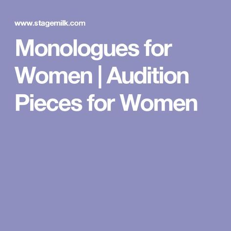 Monologues for Women | Audition Pieces for Women Monologues For Women, Funny Monologues, Acting Auditions Monologues, Female Monologues, Comedic Monologues, Mery Streep, Audition Monologues, Musical Theatre Songs, Acting Monologues