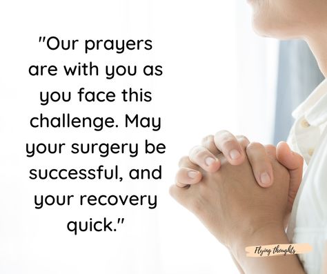 Before Surgery Wishes and Prayers: Comforting Messages for Your Loved Ones Recovery From Surgery, Prayers For Your Surgery, Praying For Surgery Quotes, Prayers For Surgery For Someone, Prayer For Surgery For Loved One, Prayer For Surgery Friends, Prayers For Surgery And Healing, Prayer Before Surgery For Loved One, Praying For Your Surgery