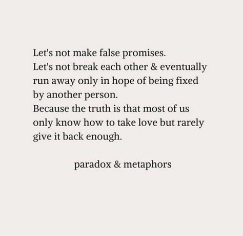 False Promises Quotes, Promises Quotes, Almost Lover, False Promises, Promise Quotes, Take That, Let It Be, Quotes