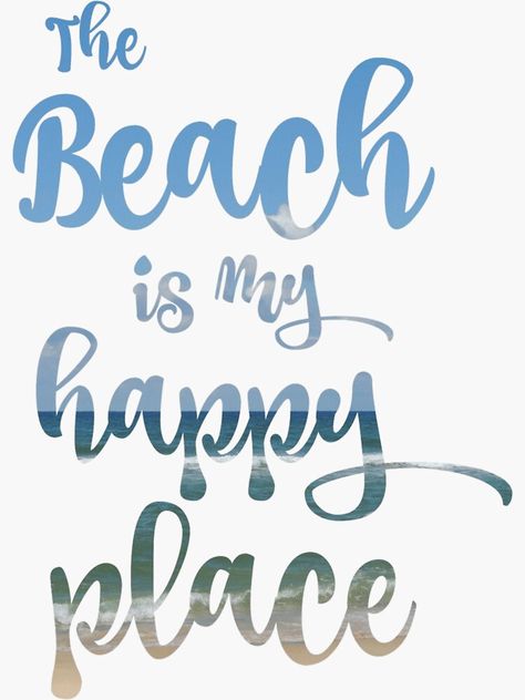 "Beach Happy Place Typography" Sticker by motivateme | Redbubble Typography Sticker, Calligraphy I, Blue Beach, Planning Ahead, Typography Fonts, Font Styles, Cricut Ideas, My Happy Place, Happy Place