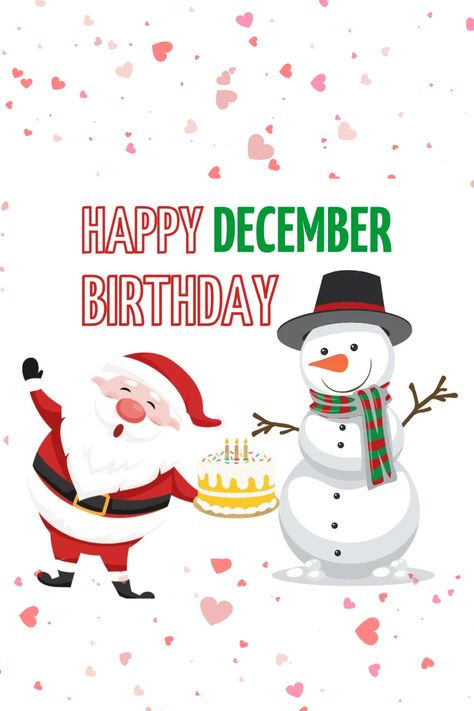 Happy December Birthday eCard December Birthday Cards, Happy December Birthday, Cake Snowman, Birthday Ecard, Happy Christmas Eve, Farewell Cards, Happy December, December Birthday, Jolly Santa