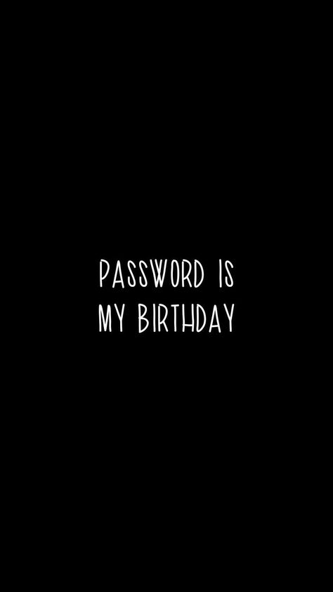 Password Is My Birthday IPhone Wallpaper HD - IPhone Wallpapers : iPhone Wallpapers My Password Is Not My Birthday, Password Wallpaper Iphone, My Password Is Not My Birthday Wallpaper, Introvert Wallpaper Aesthetic, Birthday Iphone Wallpaper, Crazy Wallpaper Iphone, Introvert Wallpaper, Locked Iphone Wallpaper, Sarcastic Wallpaper