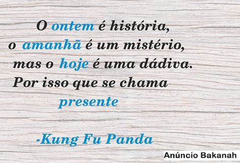 O ontem é história, o amanhã é um mistério, mas o hoje é uma dádiva. Por isso se chama Presente.  -Kung Fu Panda Kung Fu Panda, Kung Fu, Sheet Music, Pasta, Tattoos, Pins, Black