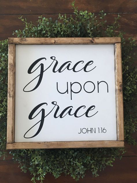 Grace Sign, John 1 16, Grace Upon Grace, Bible Verse Signs, Scripture Signs, Bedroom Signs, Inspirational Signs, Knoxville Tn, Jan 20