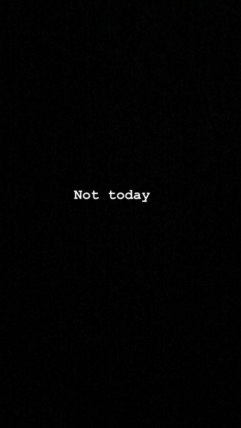 Not Today Quotes, I Dont Trust Anyone, Not Now, Today Quotes, Dream Places, Don't Trust, Not Today, No More, Wallpapers