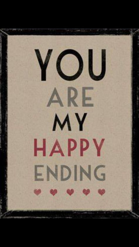 LOVE A GOOD "HAPPY ENDING" and they were always guaranteed - no matter where we were..... My Happy Ending, Happy Happy Happy, Happy Ending, Wedding Quotes, Love My Husband, Marriage Quotes, Love And Marriage, San Valentino, The Words