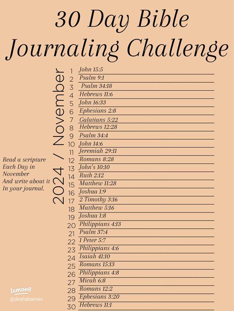 November Bible Journalling/ Gratitude Challenge | Gallery posted by De’Shalana | Lemon8 November Bible Challenge, Bible Writing, Writing Challenges, Hebrews 11 6, Psalm 34 4, John 15 5, Psalm 9, John 10 10, Scripture Writing