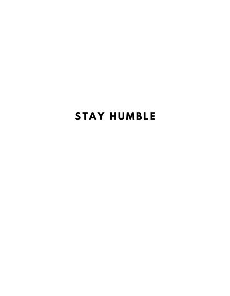 Stay Humble Tattoo For Women, Humble Tattoo Men, Stay Humble Tattoo, Humble Tattoo, Hard Tattoos, Special Text, Leg Tattoo Men, Leg Tattoo, Stay Humble