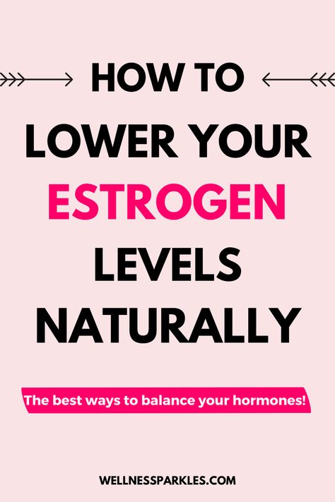 how to lower your estrogen levels naturally Lower Estrogen, Excess Estrogen, Natural Estrogen, Artery Cleanse, Balanced Hormones, Woman Health, Low Estrogen Symptoms, Too Much Estrogen, Crystal Makeup