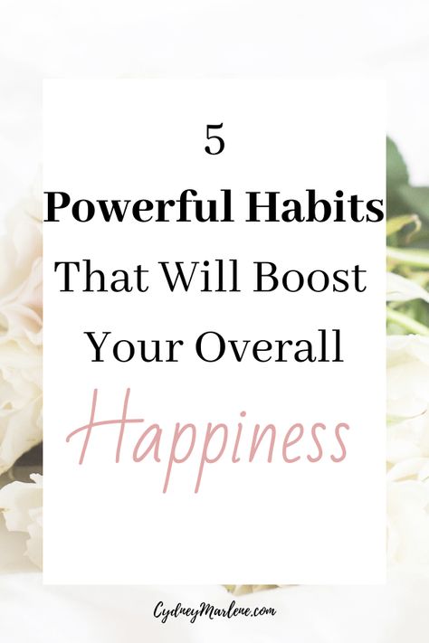 5 habits that will boost your happiness Powerful Habits, Positive Person, Tips To Be Happy, Boost Your Energy, Diet Exercise, Self Confidence Tips, Healthy Mindset, Improve Mental Health, Life Improvement