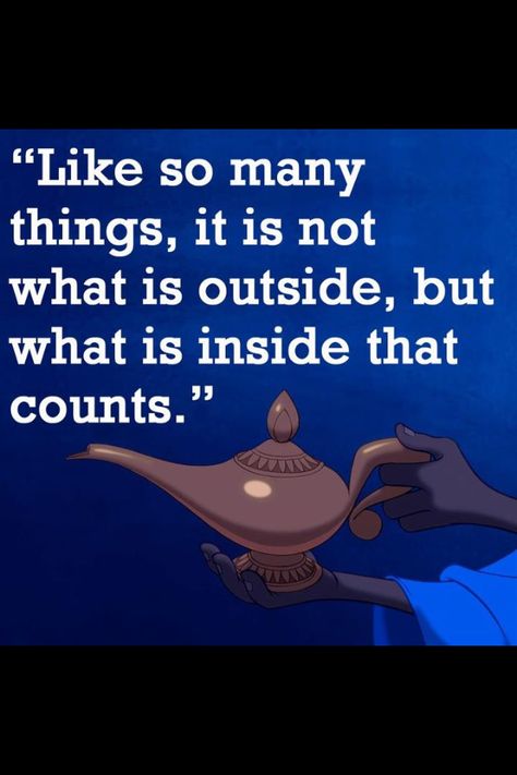 Aladdin Advice (AA): Like so many things, it is not what is outside that counts, but what is inside that counts. Aladdin Quotes, Aladdin 1992, Disney Princess Jasmine, Wonderful World Of Disney, Disney Aladdin, Popular Quotes, Princess Jasmine, Robin Williams, Never Too Old