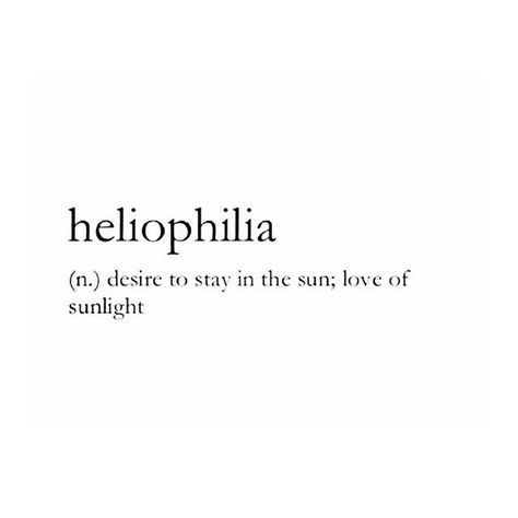 heliophilia Sunny Tattoo, Accessories Quotes, Poetry Language, Dictionary Meaning, Tattoo Quote, Unique Words Definitions, Text Tattoo, Fancy Words, Unusual Words