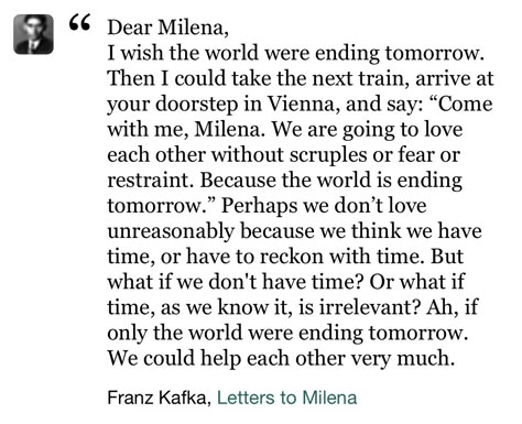 I Wish The World Were Ending Tomorrow Kafka, Letters To Milena Quotes, Letter To Milena, End Of The World Aesthetic, Kafka Quotes, Intertwined Hearts, View Quotes, Franz Kafka, Lines Quotes