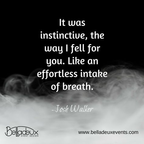 "It was instinctive, the way I fell for you. Like an effortless intake of breath." -Josh Walker #LoveQuote Daily Thoughts, Inspirational Quotes About Love, Fall For You, Love Letter, Love Poems, I Fall, Soulmate, No Way, Love Quotes