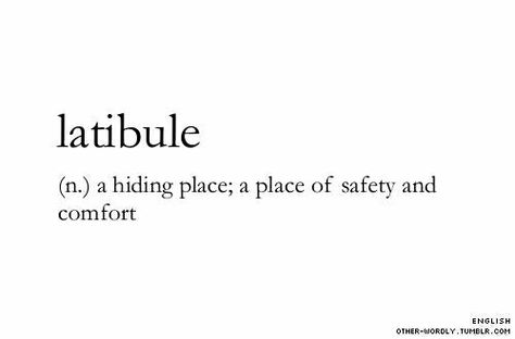 Latibule (n) ..a hiding place; a place of safety and comfort Image Positive, Unique Words Definitions, Uncommon Words, Korean Quotes, Fancy Words, Desain Signage, Weird Words, Unusual Words, Rare Words