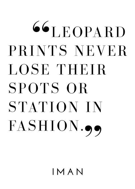 Grab your favorite leopard print piece and hit the street. Leopard Quotes Fashion, Leopard Print Quotes, Vanilla Quotes, Leopard Print Outfits Aesthetic, Leopard Quotes, Streetstyle Woman, Obsession Quotes, Animal Print Decor, Leopard Print Outfits