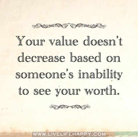 Your value doesn’t decrease based on someone’s inability to see your worth. | Flickr - Photo Sharing! Quotable Quotes, A Quote, A Butterfly, A Sign, Great Quotes, Beautiful Words, Inspirational Words, Cool Words, Words Quotes