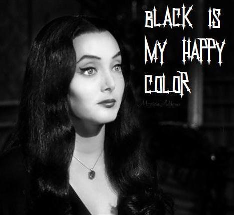 "Black is my happy color." ~Morticia Addams                                                                                                                                                                                 More Addams Family Quotes, Goth Humor, Black Is My Happy Color, Addams Familie, Clay Animation, Gomez And Morticia, Carolyn Jones, Morticia Addams, Adams Family