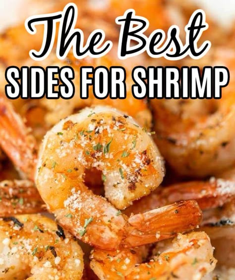 What To Cook With Shrimp, Sides For Shrimp Dinner, Recipes For Cooked Shrimp, Shrimp Sides Dinners, Cooked Shrimp Ideas, What To Eat With Shrimp, Ways To Make Shrimp, Side Dishes For Shrimp Dinners, Best Sides For Seafood