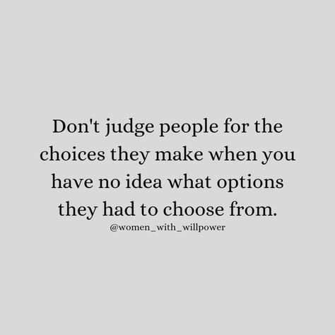 It's easy to judge someone when you don't know what options they had to choose from 😮‍💨💯🔥 . . . . @women_with_willpower @women_with_willpower Follow us for more Motivational and Inspirational Quotes #dailyinspiration #dailymotivation #inspiration #motivation #mondaymotivation #femalemotivation #positivity #dailyquotes #womenempowerment #smartquotes #upliftingquotes #newquotes #judgment #personalgrowth #lifequotes #positiveoutlook #quoteoftheday #dailymotivationalquotes #deepquotes #indepen... Don’t Judge What You Dont Know, Don’t Judge Quotes Feelings, Don't Judge Me Quotes, Judgmental People Quotes, Judge Quotes, Judgmental People, Dont Judge People, Self Improvement Quotes, Smart Quotes