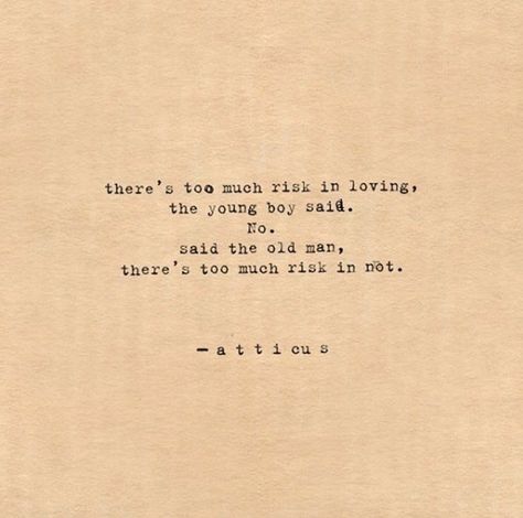 Atticus Poetry on Twitter: ""Risk"… " Love Is Dangerous, Atticus Poetry, Love Quotes Photos, Quotes And Notes, Atticus, Poem Quotes, Poetry Quotes, Love Poems, The Words