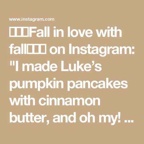 🍁🍂🎃Fall in love with fall🍃🍄☔️ on Instagram: "I made Luke’s pumpkin pancakes with cinnamon butter, and oh my! They were so good! Here’s the recipe and thank me later 🥞🎃🍂  Pancakes:  1/2 can pumpkin puree 1-1/2 cups milk 2 eggs 2 tablespoons light brown sugar 1 teaspoon vanilla extract 3 tablespoons melted butter 2 cups all-purpose flour 1 tablespoon baking powder 2 teaspoons pumpkin pie spice 1/2 teaspoon cinnamon 1/4 teaspoon ground cloves 1/4 teaspoon salt  Cinnamon butter:  1/2 cup (or a stick) butter 1/2 cup powdered sugar 1-1/2 teaspoons cinnamon 1/2 teaspoon vanilla extract Pinch of salt  Directions Step 1: Combine pumpkin puree, milk, butter, light brown sugar and eggs into a large bowl.  Step 2: Mix the dry ingredients and add to the wet ingredients. Whisk until you don’t se Easy Pumpkin Pancakes, Pancakes With Cinnamon, Pumpkin Pancakes Recipe, Fluffy Pumpkin Pancakes, Pumpkin Pancakes Easy, Luke's Diner, Flavored Pancakes, Pumpkin Pancake Recipe, Cinnamon Pumpkin