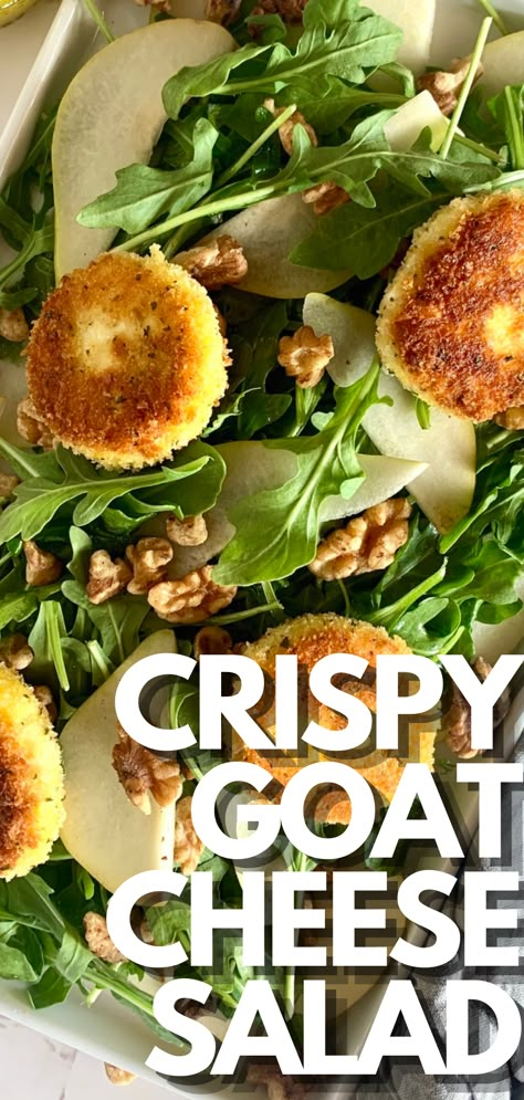 Pan Fried Goat Cheese, Goat Cheese Green Beans, Crispy Goat Cheese Salad, Best Goat Cheese Salad, Baked Goat Cheese Salad, Salad With Fried Goat Cheese, Arugula Salad With Goat Cheese, Goat Cheese Salad Recipes, Walnut Goat Cheese Salad