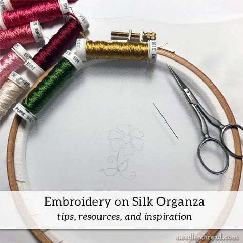 Embroidering on Silk Organza: Tips, Resources, and Inspiration – NeedlenThread.com Egg Embroidery, Textile Art Techniques, Needlework Ideas, Just Cross Stitch, Embroidery Tools, Embroidered Gifts, Hand Embroidery Projects, Ribbon Work, Organza Fabric