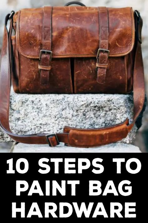 How to Paint Bag Hardware How To Paint On Leather Bag, Paint On Leather, Painting Hardware, Types Of Purses, Expensive Bag, Bag Hardware, Painted Bags, Bag Patterns To Sew, Leather Briefcase