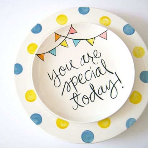 the special plate...ours was pink growing up You Are Special Today Plate, You Are Special Plate, Birthday Plate Ideas, Painting Picasso, Celebration Plate, Pottery Painting Ideas, Birthday Plates, Giving Plate, Diy Pottery Painting