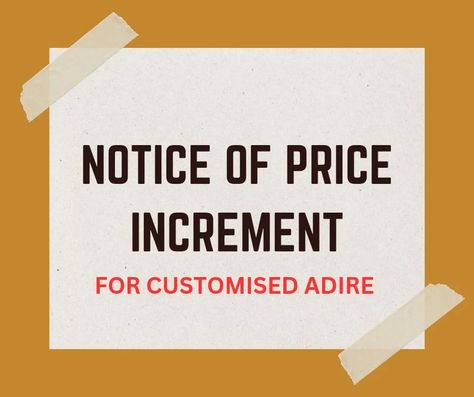 NOTICE OF PRICE INCREMENT Dear Valued Customers, We would like to inform you that starting from December 1st, 2024 [01.12.2024], there will be a slight increase in the price of our customized Adire fabrics. This adjustment is due to the rising cost of production and materials, ensuring we continue to provide you with the exceptional quality you deserve. We encourage you to place your orders before 30th of NOVEMBER, 2024 to take advantage of the current pricing. Thank you for your understa... Price Increase Notice, Cost Of Production, Price Increase, December 1st, December 1, You Deserve, Encouragement, Quick Saves