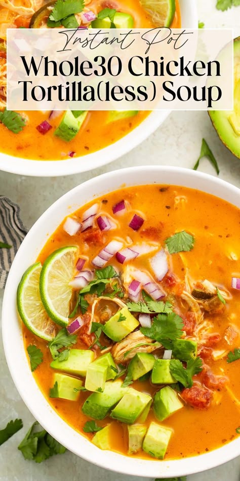 This easy Whole30 chicken tortilla-less soup is so full of incredible flavor, you won't even mind the lack of tortillas! It's quick and easy to make, and delightfully perfect for chilly evenings. Hearty, creamy, and made with your ideal amount of heat, not to mention Whole30-compliant, paleo-friendly, and naturally low carb. Both Instant Pot and slow cooker versions included! Whole 30 Chicken Veggie Soup, Chicken Tortilla Soup Whole 30, Whole Food Instant Pot Recipes, Aip Chicken Recipes Autoimmune Paleo, Paleo Chicken Enchilada Soup, Whole 30 Chicken Enchilada Soup, Instant Pot Chicken Tortilla Soup Recipe, Instant Pot Recipes For Diabetics, Healthy Instant Pot Recipes Low Carb