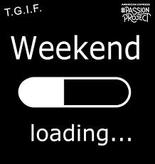 T.G.I.F. Weekend Loading, Days Of The Week, Tgif, The North Face Logo, Retail Logos, The North Face, Gaming Logos, Humor, ? Logo