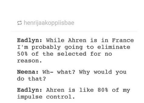 Hahaha I love Eadlyn ♥️ Eadlyn And Erik, Kiera Cass Books, The Selection Series Books, The Selection Book, Maxon Schreave, Writing Prompts Funny, Selection Series, Kiera Cass, The Heir