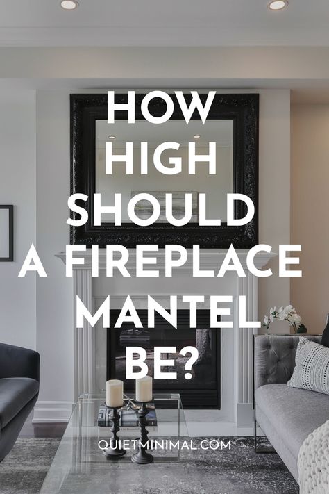 Fireplace Mantel Measurements, Fireplace Mantel Proportions, Lower Fireplace Mantle, Fireplace Mantel Surround Ideas, High Fireplace Mantle, Standard Mantle Height, Fireplace Mantel Height From Floor, Height Of Mantle Above Fireplace, High Mantle Fireplace